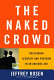 The naked crowd : reclaiming security and freedom in an anxious age / Jeffrey Rosen.