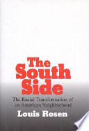 The South Side : the racial transformation of an American neighborhood /