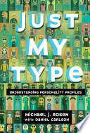 Just my type : understanding personality profiles /