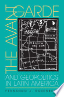 The avant-garde and geopolitics in Latin America /