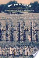 The 4-H harvest : sexuality and the state in rural America / Gabriel N. Rosenberg.