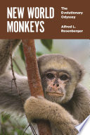 New World monkeys : the evolutionary odyssey /