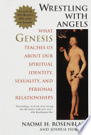 Wrestling with angels : what Genesis teaches us about our spiritual identity, sexuality, and personal relations /