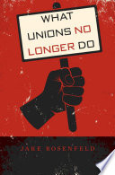 What unions no longer do /