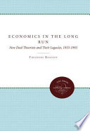 Economics in the long run : New Deal theorists and their legacies, 1933-1993 / Theodore Rosenof.