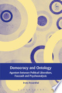 Democracy and ontology : agonism between political liberalism, Foucault, and psychoanalysis /