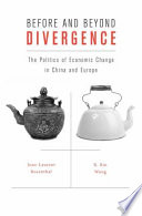 Before and beyond divergence : the politics of economic change in China and Europe /
