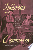 Infamous commerce : prostitution in eighteenth-century British literature and culture / Laura J. Rosenthal.