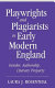 Playwrights and plagiarists in early modern England : gender, authorship, literary property / Laura J. Rosenthal.