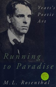 Running to paradise : Yeats's poetic art /