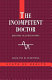 The incompetent doctor : behind closed doors /