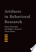 Artifacts in behavioral research : Robert Rosenthal and Ralph L. Rosnow's classic books /