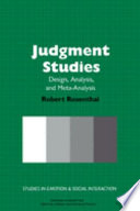 Judgment studies : design, analysis, and meta-analysis / Robert Rosenthal.