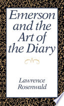 Emerson and the art of the diary / Lawrence Rosenwald.