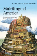 Multilingual America : language and the making of American literature /