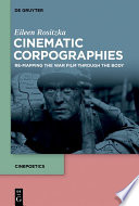 Cinematic Corpographies : Re-Mapping the War Film Through the Body /