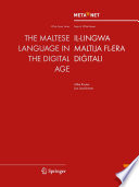 The Maltese language in the digital age = Il-Lingwa Maltija Fl-Era Diġitali /
