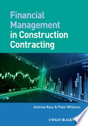Financial management in construction contracting Andrew Ross, Peter Williams.