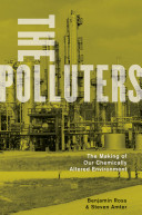 The polluters : the making of our chemically altered environment /