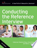 Conducting the reference interview : a how-to-do-it manual for librarians /