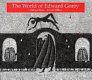 The world of Edward Gorey /