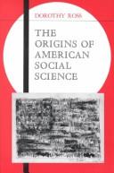 The origins of American social science / Dorothy Ross.