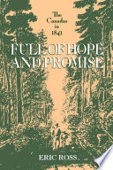 Full of hope and promise : the Canadas in 1841 /