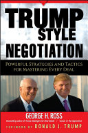 Trump-style negotiations : powerful strategies and tactics for mastering every deal /