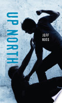 Up North / Jeff Ross.