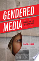 Gendered media : women, men, and identity politics / Karen Ross.