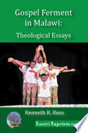 Gospel Ferment in Malawi : Theological Essays /