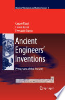 Ancient Engineers' inventions : precursors of the present /