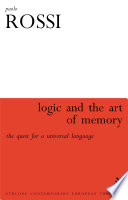 Logic and the art of memory : the quest for a universal language /