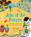 Jobs of the future : imaginative careers for forward-thinking kids /