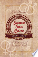 Same sex love, 1700-1957 : a history and research guide /