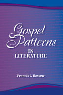 Gospel patterns in literature : familiar truths in unexpected places /