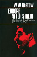 Europe after Stalin : Eisenhower's three decisions of March 11, 1953 / W.W. Rostow.