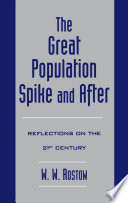 The great population spike and after : reflections on the 21st century / W.W. Rostow.