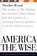 America the wise : the longevity revolution and the true wealth of nations /