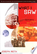 What I saw : reports from Berlin, 1920-1933 /