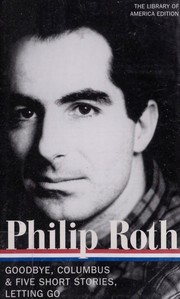 Novels & stories, 1959-1962 : Goodbye, Columbus and five short stories; Letting go / Philip Roth.