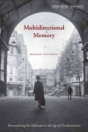 Multidirectional memory : remembering the Holocaust in the age of decolonization /