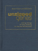 Unzipped genes : taking charge of baby-making in the new millennium / Martine Rothblatt.