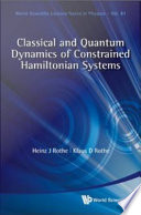 Classical and quantum dynamics of constrained Hamiltonian systems /