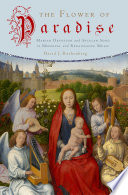 The flower of paradise : Marian devotion and secular song in medieval and renaissance music /