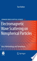 Electromagnetic wave scattering on nonspherical particles : basic methodology and simulations /