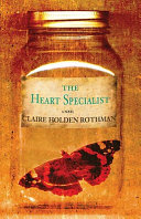 The heart specialist : a novel / by Claire Holden Rothman.