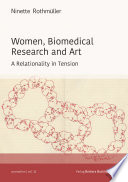 Women, Biomedical Research and Art A Relationality in Tension.