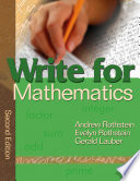 Write for mathematics / Andrew Rothstein, Evelyn Rothstein, Gerald Lauber ; indexer, Kathy Paparchontis ; cover designer, Lisa Miller.