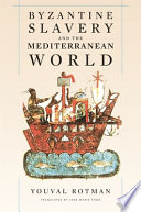 Byzantine slavery and the Mediterranean world /